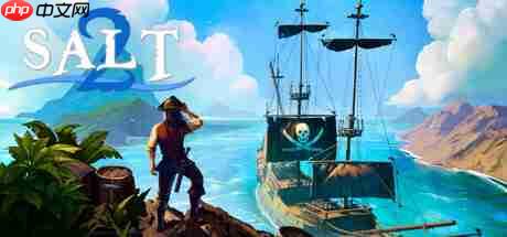 《盐2:黄金海岸》登陆Steam 好评海盗主题生存探索